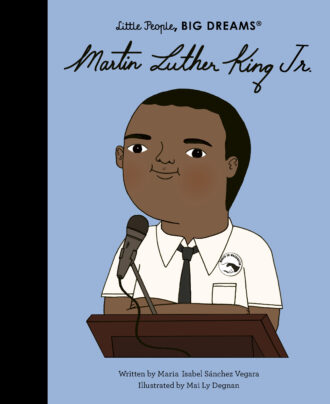 Little People, Big Dreams - Martin Luther King, Jr.