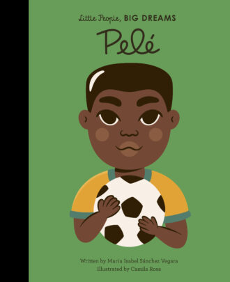 Little People, Big Dreams - Pele